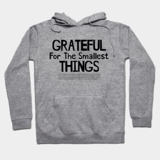 Grateful for the Smallest Things Hoodie